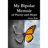 My Bipolar Memoir of Poetry and Hope