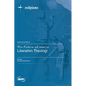 The Future of Islamic Liberation Theology