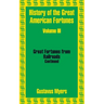 History of the Great American Fortunes (Volume Three)
