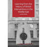 Learning from the History of British Interventions in the Middle East