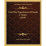 Civil War Experiences Of Sarah J. Yeater (1910)