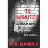 15 Minutes: Book One
