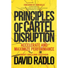 Principles of Cartel Disruption: Accelerate and Maximize Performance