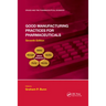 Good Manufacturing Practices for Pharmaceuticals, Seventh Edition