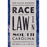 Race and the Law in South Carolina: From Slavery to Jim Crow