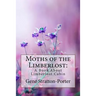 Moths of the Limberlost: A Book About Limberlost Cabin Gene Stratton-Porter