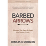 Barbed Arrows: Selections That Touch the Heart, from Spurgeon's Sermons