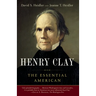 Henry Clay: The Essential American
