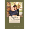 Waiting For Weston: A Mother's Story of Raising A Multidimensional Child