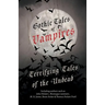 Gothic Tales of Vampires - Terrifying Tales of the Undead