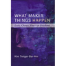 What Makes Things Happen: Luck, Chance, Fate--Or Freedom?