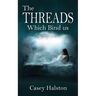 The Threads Which Bind us