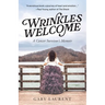 Wrinkles Welcome: A Cancer Survivor's Memoir