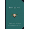 Faith Healing: The Power Of The Imagination