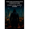The Shadowblood Chronicles, Part One: Dawn Rises