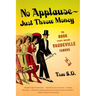 No Applause--Just Throw Money: The Book That Made Vaudeville Famous