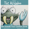 The Arizona Azyadoo: Get Outside Your Comfort Zone!