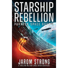 Starship Rebellion: A thrilling military space opera adventure