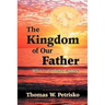 The Kingdom of Our Father: Who Is God the Father?