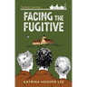 Facing the Fugitive