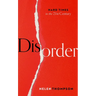 Disorder: Hard Times in the 21st Century