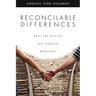 Reconcilable Differences: Hope and Healing for Troubled Marriages
