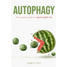 Autophagy: The powerful guide for rapid weight loss