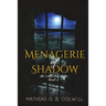 Menagerie of Shadow