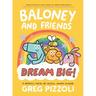 Baloney and Friends: Dream Big!