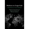 Medicine on a Larger Scale
