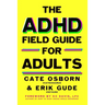 The ADHD Field Guide for Adults