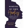 Minding My Own Healing