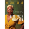 Fearlessly Made You: Surviving and Thriving in a Perfectly Imperfect Life