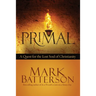 Primal: A Quest for the Lost Soul of Christianity