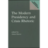 The Modern Presidency and Crisis Rhetoric