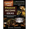 Passive Income Ideas And Home-Based Business Opportunities: 55 Ways To Make Money Online Analyzed