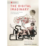 The Digital Imaginary: Literature and Cinema of the Database