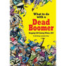 What to do with a Dead Boomer
