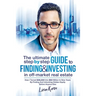 The Ultimate Step By Step Guide To Finding & Investing In Off-Market Real Estate: How I Turned $39,000 Into $50 Million In Nine Years By Finding And U