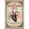 An Astonishing Circle: The Discovery and Denial of the Circulatory System