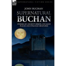Supernatural Buchan - Stories of ancient spirits uncanny places and strange creatures