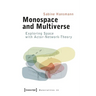 Monospace and Multiverse: Exploring Space with Actor-Network-Theory