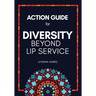 Action Guide for Diversity Beyond Lip Service