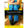 Surprise Child: Finding Hope in Unexpected Pregnancy