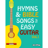 Hymns & Bible Songs for Easy Guitar. Vol 1.