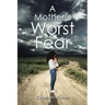 A Mother's Worst Fear