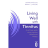 Living Well with Tinnitus: A Self-Help Guide Using Cognitive Behavioural Techniques