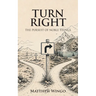 Turn Right: The Pursuit of Noble Things