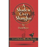 A Shadow Over Shanghai: A Cecil Herbert Woolley Mystery