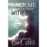 Take Me With You